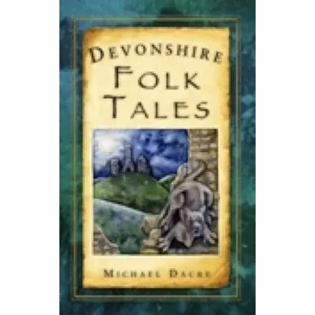 Devonshire Folk Tales - Dacre, Michael