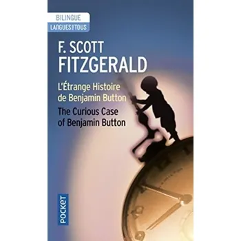 L'etrange histoire de Benjamin Button/Curious case of Benjamin Button - Fitzgerald, F. Scott