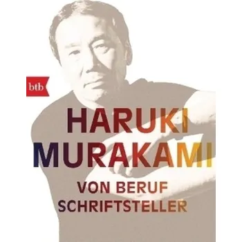 Von Beruf Schriftsteller - Murakami, Haruki
