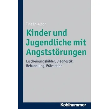 Kinder und Jugendliche mit Angststörungen - In-Albon, Tina