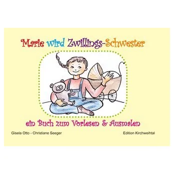 Osobní rozvoj Marie wird Zwillings-Schwester - Otto, Gisela