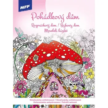 Antistresové omalovánky Omalovánky antistresové Pohádkový dům 210x290mm/32s