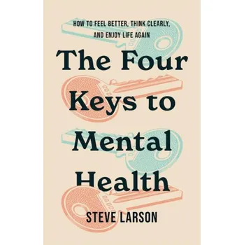 The Four Keys to Mental Health (Steve Larson)(Brožovaná)
