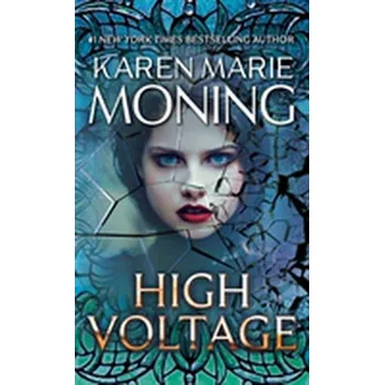 Beletrie pro dospělé High Voltage - Moning, Karen M. [EN] (2018, Brožovaná, Random House USA Inc)