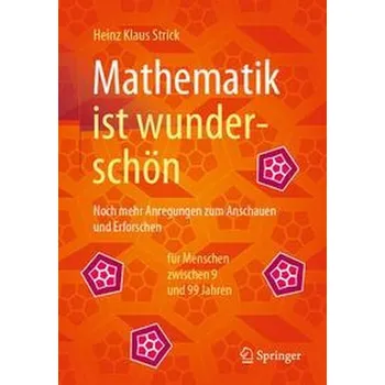 Příroda Mathematik ist wunderschön - Strick, Heinz Klaus [DE] (2021, Brožovaná / brožovaná, Springer-Verlag GmbH)