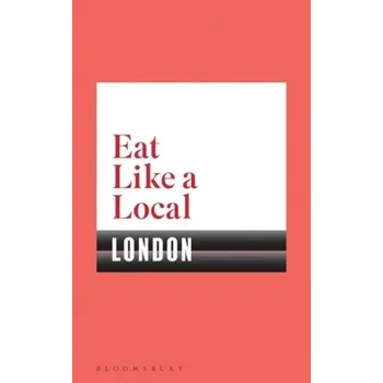 Populárně naučná literatura pro dospělé Eat Like a Local LONDON