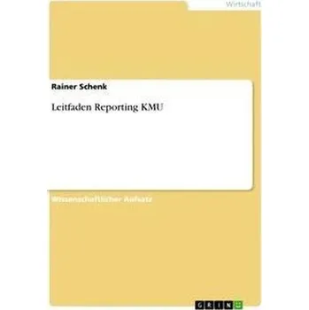Leitfaden Reporting KMU - Schenk, Rainer