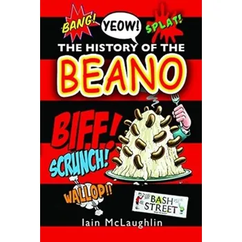 The History of the Beano - McLaughlin, Iain