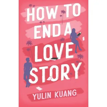How to End a Love Story: The brilliant new romantic comedy from the acclaimed screenwriter and director