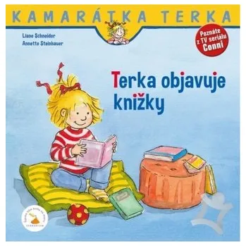Terka objavuje knižky - Schneider Lian, Steinhauer Annette