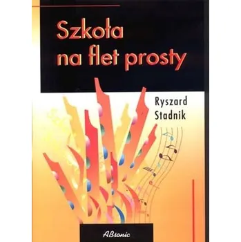 Szkoła na flet prosty - R. Stadnik - NOTY