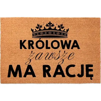 Rohožka KOKOSOVÁ VSTUPNÍ ROHOŽKA PŘED DVEŘE S VTIPNÝM NÁPISEM KRÁLOVNA MÁ VŽDYCKY PRAVDU