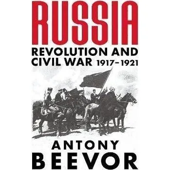 Russia: Revolution and Civil War 1917-1921