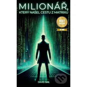 Milionář, který našel cestu z matrixu - David Bail (2026, brožovaná)