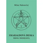Smaragdová deska Herma Tristmegista - Milan Nakonečný