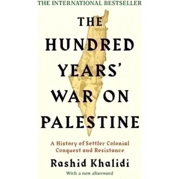 Hundred Years´ War on Palestine (Rashid Khalidi, 2020)