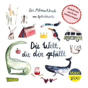 První čtění Maxi Pixi 484: Die Welt, die dir gefällt - Neuendorf, Sarah