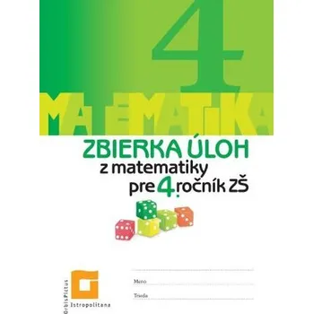 Přírodní věda Zbierka úloh z matematiky pre 4. ročník ZŠ - Ingrid Jančiarová