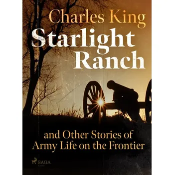 Kniha Starlight Ranch and Other Stories of Army Life on the Frontier