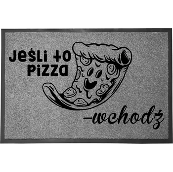 Rohožka Vstupní rohožka šedá před dveře 40x60 vtipná S nápisem: Pokud je to pizza - vstupte