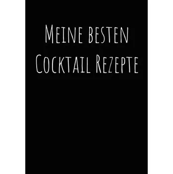 Meine besten Cocktailrezepte zum Selberschreiben A4 - Zehm, Paul