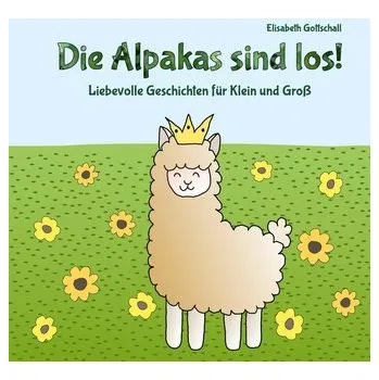 První čtění Die Alpakas sind los! - Gottschall, Elisabeth