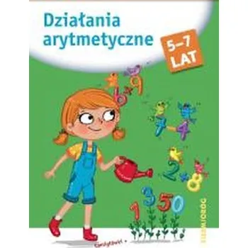 Działania arytmetyczne. Łamigłówki mądrej główki - Michałowska Tamara