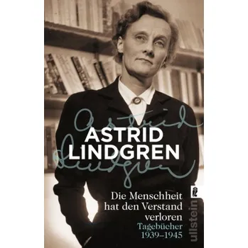 Literární biografie Die Menschheit hat den Verstand verloren - Astrid Lindgren [DE] (2016, Brožovaná / brožovaná, Ullstein TB)