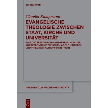 Evangelische Theologie zwischen Staat, Kirche und Universität - Kampmann, Claudia