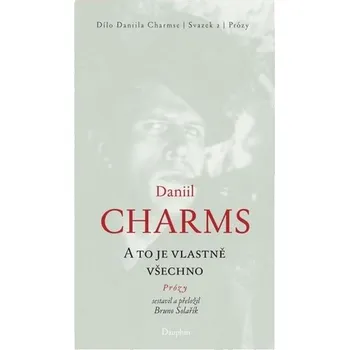 A to je vlastně všechno - Daniil Charms