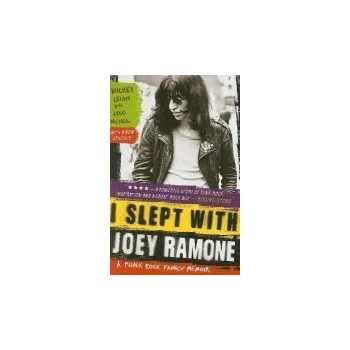 I Slept With Joey Ramone - Leigh, Mickey a McNeil, Legs