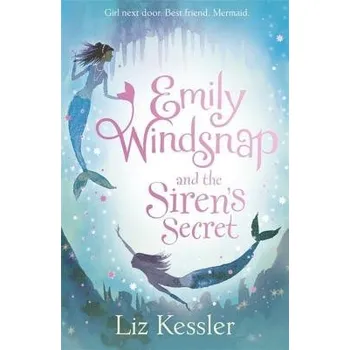 Emily Windsnap and the Siren's Secret - Kessler, Liz
