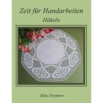 Zeit für Handarbeiten - Drommer, Ritta [DE] (2012, Brožovaná / brožovaná, Books on Demand)
