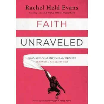 Populárně naučná literatura pro dospělé Faith Unraveled - Evans, Rachel Held