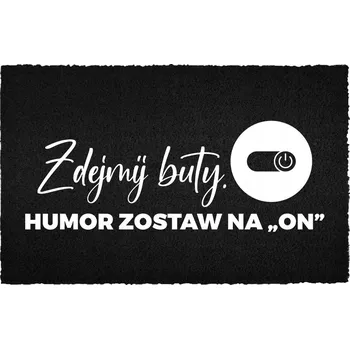 Rohožka KOKOSOVÁ VSTUPNÍ ROHOŽKA DOMÁCÍ 40X60 NÁPIS BOTY ZOUT, HUMOR ZAPNUT