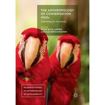 The Anthropology of Conservation NGOs - Brockington, Dan