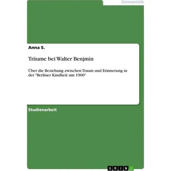 Träume bei Walter Benjmin - Anna Sam
