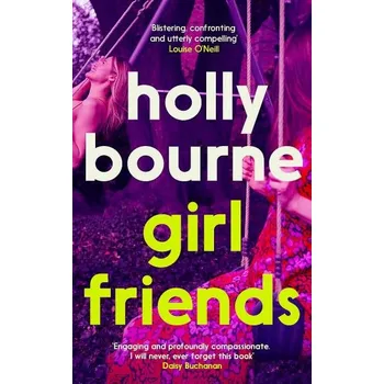 Girl Friends: the unmissable, thought-provoking and funny new novel about female friendship