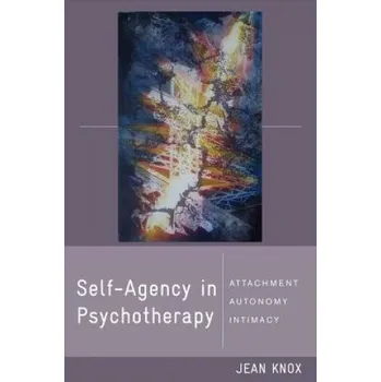 Self-Agency in Psychotherapy – Jean Knox (EN)
