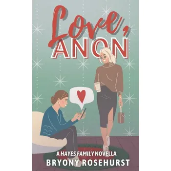 Love, Anon – Rosehurst Bryony Rosehurst (EN)