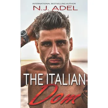 Italian Dom: Mafia Enemies to Lovers Arranged Marriage Age Gap Romance – Adel N.J. Adel (EN)