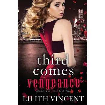 Third Comes Vengeance: A Mafia Reverse Harem Romance – Vincent Lilith Vincent (EN)