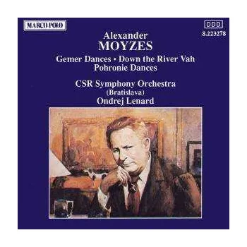 Zahraniční hudba CD Alexander Moyzes: Gemer Dances; Down The River Vah; Pohronie Dances 1991