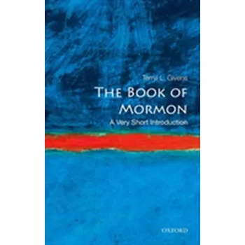 The Book of Mormon: A Very Short Introduction - Givens, Terryl L.