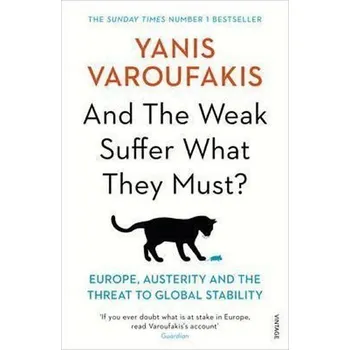 And the Weak Suffer What They Must? - Europe, Austerity and the Threat to Global Stability, 1. vydání