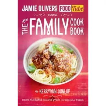 Populárně naučná literatura pro dospělé Jamie's Food Tube: The Family Cookbook (Kerryann Dunlop)(Brožovaná)