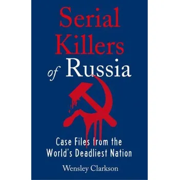 Serial Killers of Russia (Wensley Clarkson)(Brožovaná)