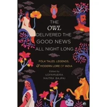 Bystrá hlava THE OWL DELIVERED THE GOOD NEWS ALL - Maitra Bajpai, Lopamudra (MIT World Peace University, Pune)