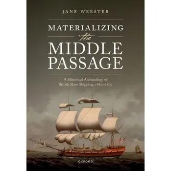 Populárně naučná literatura pro dospělé Materializing the Middle Passage - Webster, Jane