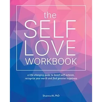 The Self-love Workbook - Ali, Shainna [EN] (2018, Brožovaná, Ulysses Press)